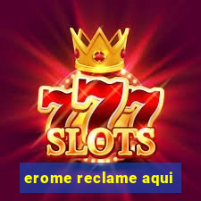 erome reclame aqui